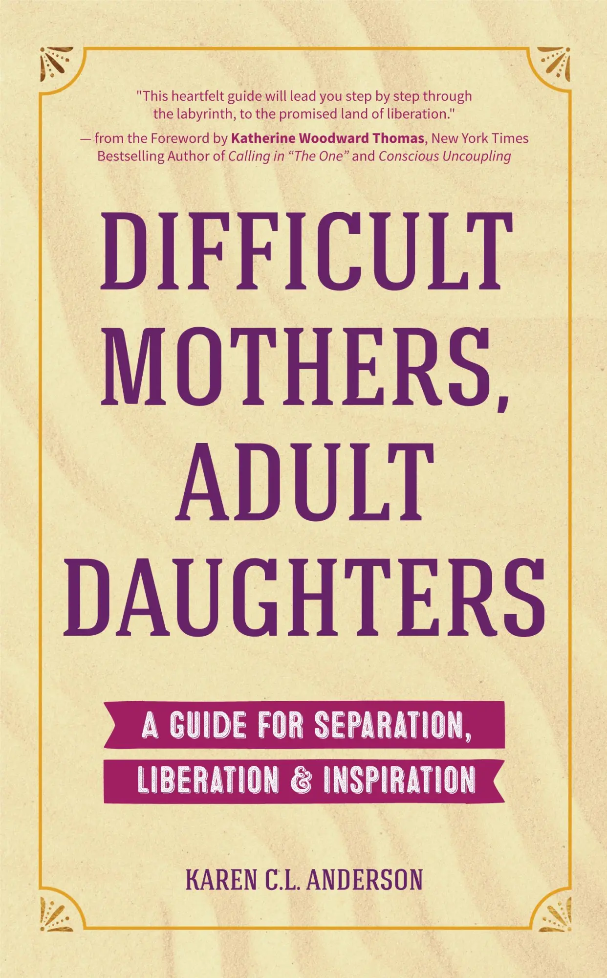 Bild: 9781633537170 | Difficult Mothers, Adult Daughters | Karen C L Anderson | Taschenbuch