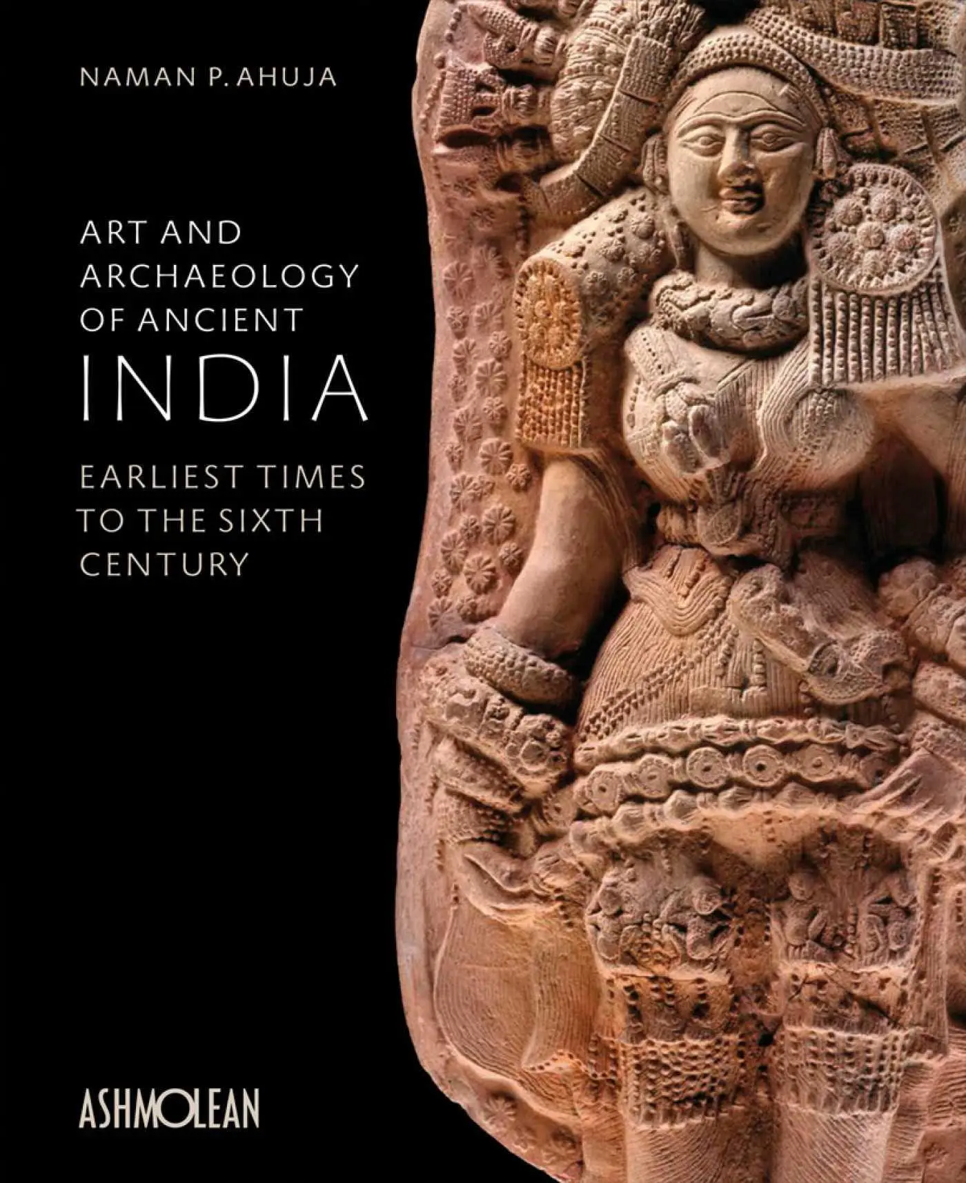 Cover: 9781910807170 | Art and Archaeology of Ancient India | Naman P. Ahuja | Buch | 2018