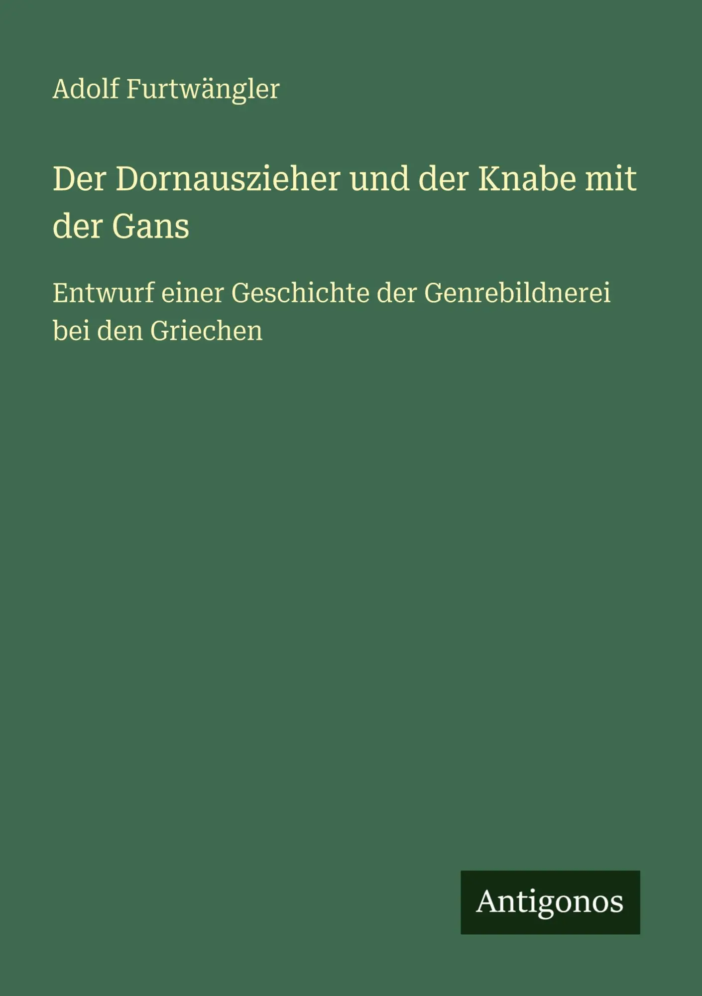 Cover: 9783386457170 | Der Dornauszieher und der Knabe mit der Gans | Adolf Furtwängler