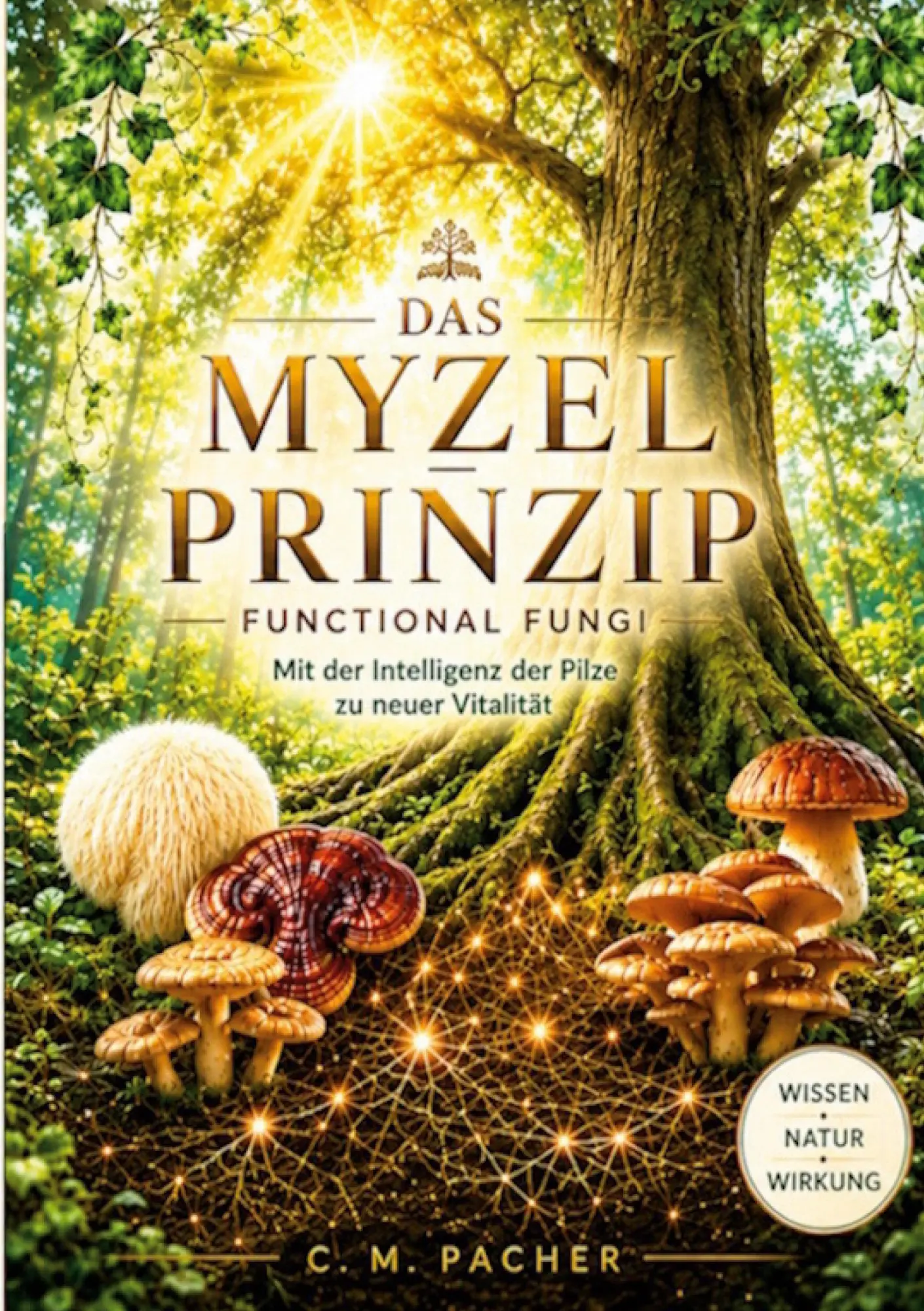Cover: 9783695647170 | Das Myzel-Prinzip | C. M. Pacher | Taschenbuch | 436 S. | Deutsch