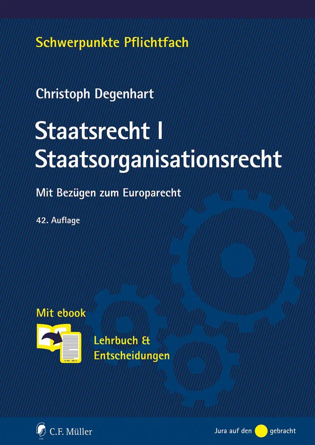 Cover: 9783811467170 | Staatsrecht I. Staatsorganisationsrecht | Christoph Degenhart | Buch