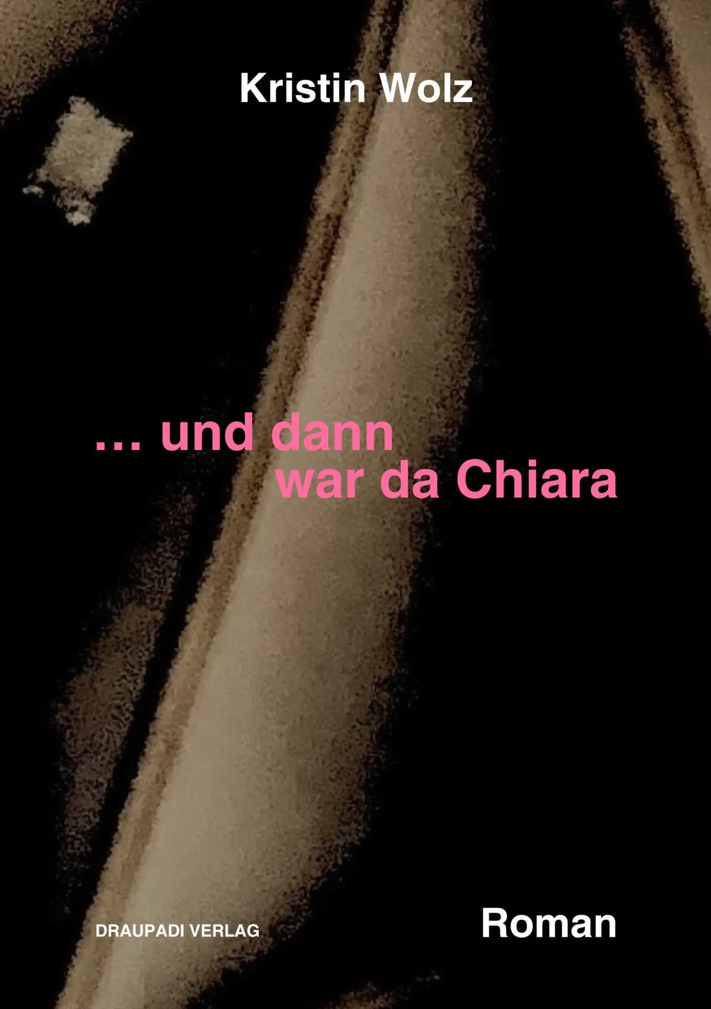 Cover: 9783949937170 | ... und dann war da Chiara | Roman | Kristin Wolz | Taschenbuch | 2026