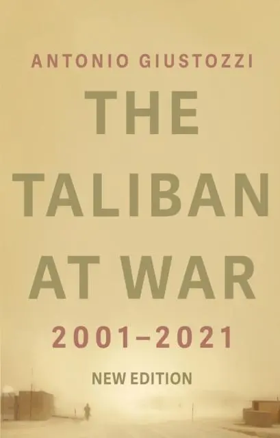 Cover: 9781787387270 | The Taliban at War | 2001 - 2021 | Antonio Giustozzi | Taschenbuch