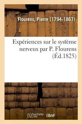Cover: 9782329047270 | Expériences Sur Le Système Nerveux Par P. Flourens, Faisant Suite...
