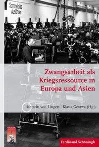 Cover: 9783506777270 | Zwangsarbeit als Kriegsressource in Europa und Asien | Lingen | Buch