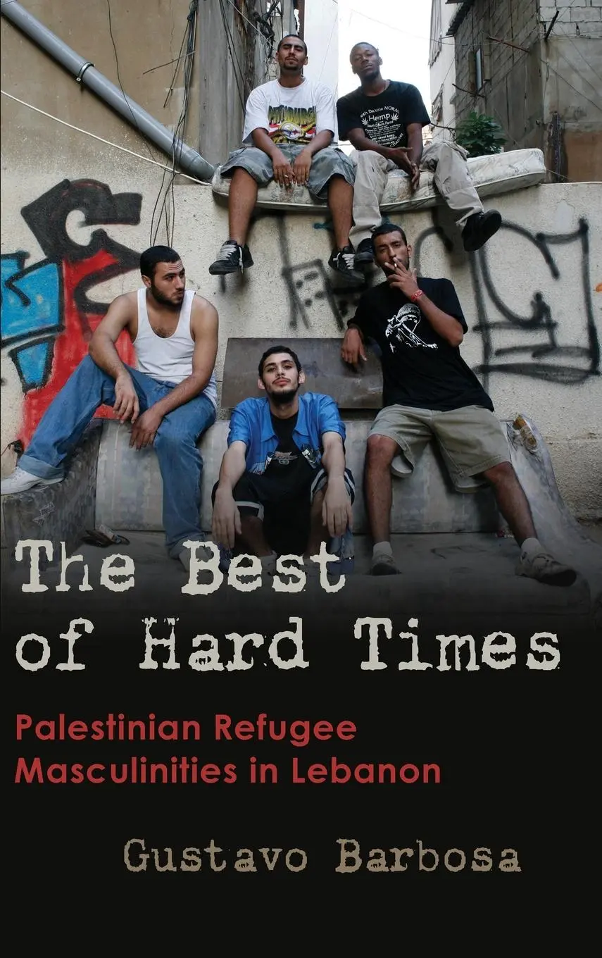 Cover: 9780815637370 | The Best of Hard Times | Palestinian Refugee Masculinities in Lebanon