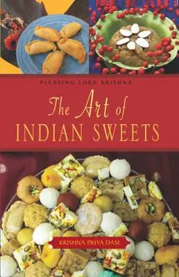 Cover: 9780981727370 | The Art of Indian Sweets | Krishna Priya Dasi | Buch | Englisch | 2011