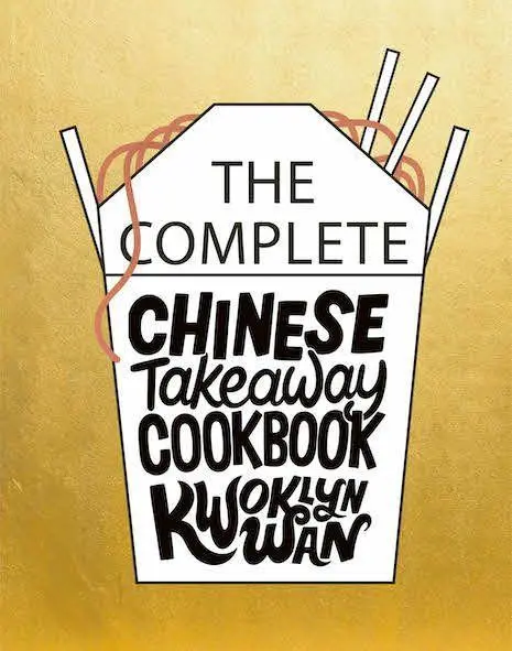Cover: 9781787137370 | The Complete Chinese Takeaway Cookbook | Kwoklyn Wan | Buch | Gebunden