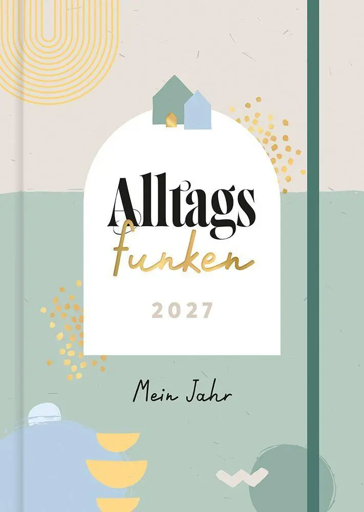 Cover: 9783765527470 | Alltagsfunken 2027 | Susanne Degenhardt (u. a.) | Taschenbuch | 208 S.