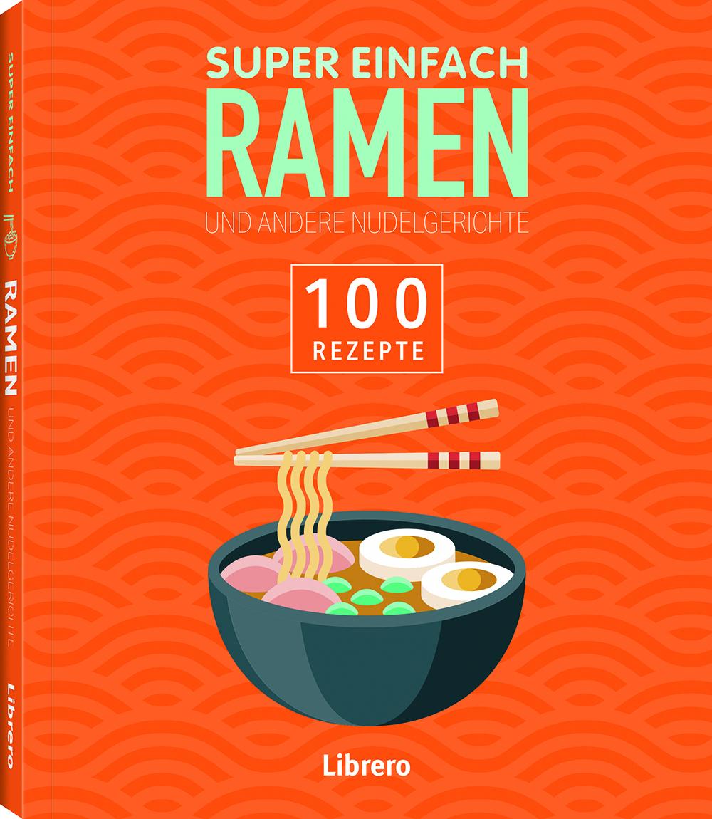 Cover: 9789463597470 | Super Einfach Ramen | 100 Rezepte | Taschenbuch | 192 S. | Deutsch