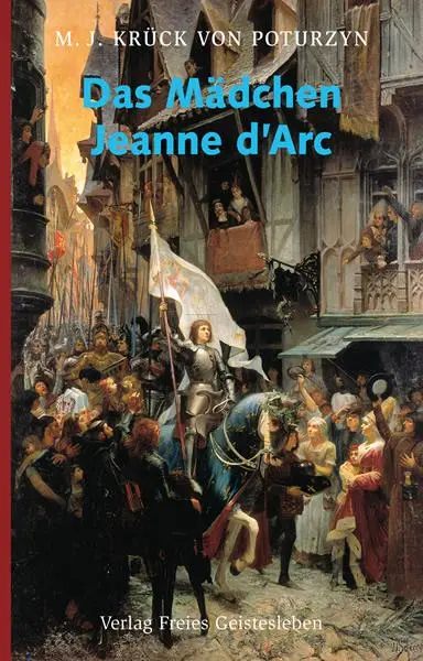 Cover: 9783772517570 | Das Mädchen Jeanne d´Arc | Maria J. Krück von Poturzyn | Taschenbuch