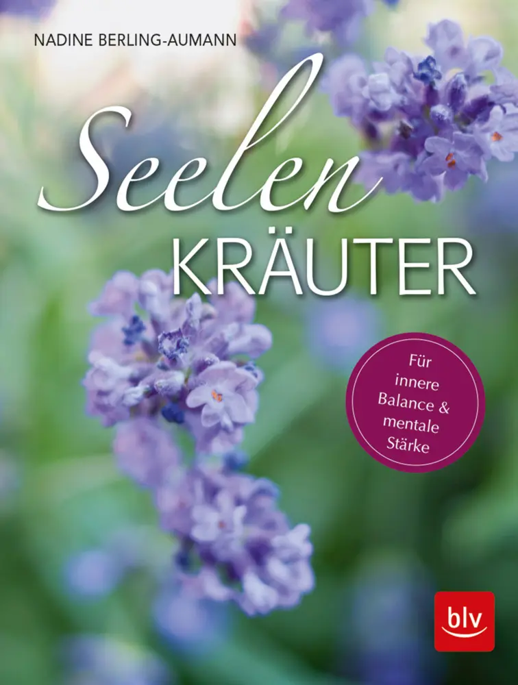 Cover: 9783835417670 | Seelen-Kräuter | Für innere Balance &amp; mentale Stärke | Berling-Aumann