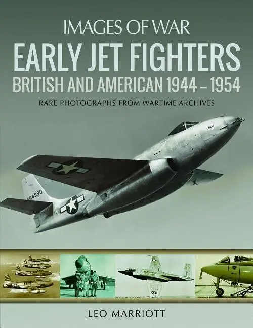 Cover: 9781526727770 | Early Jet Fighters | British and American 1944 - 1954 | Leo Marriott Cover: 9781526727770 | Early Jet Fighters | British and American 1944 - 1954 | Leo Marriott