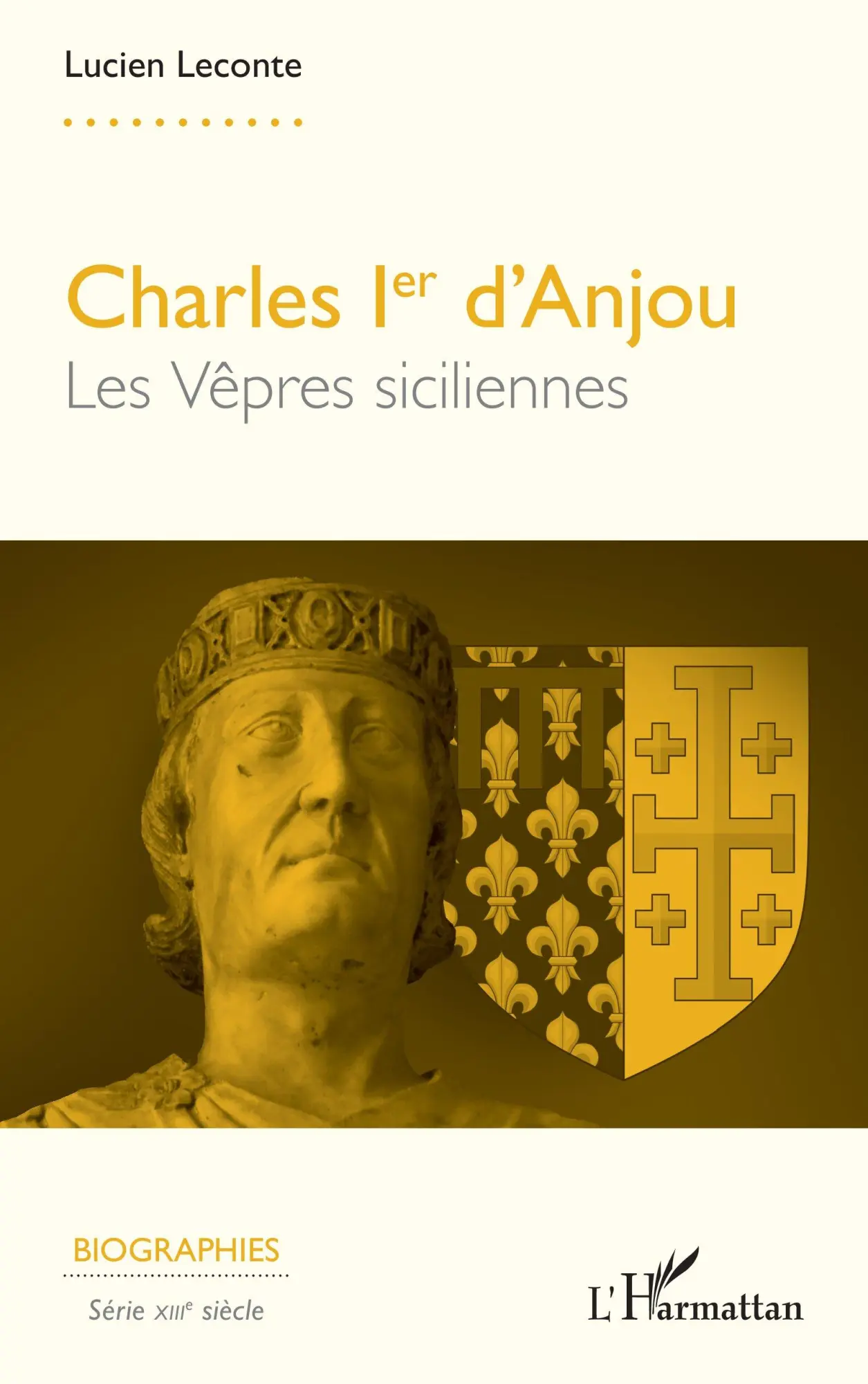 Cover: 9782336547770 | Charles Ier d'Anjou | Les Vêpres siciliennes | Lucien Leconte | Buch