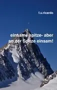 Cover: 9783842337770 | Einsame Spitze - aber an der Spitze einsam! | F. U. Ricardo | Buch