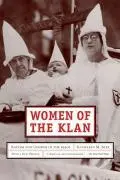 Cover: 9780520257870 | Women of the Klan | Racism and Gender in the 1920s | Kathleen M. Blee