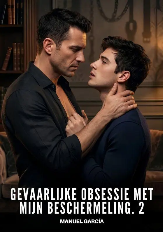 Gevaarlijke obsessie met mijn beschermeling. 2