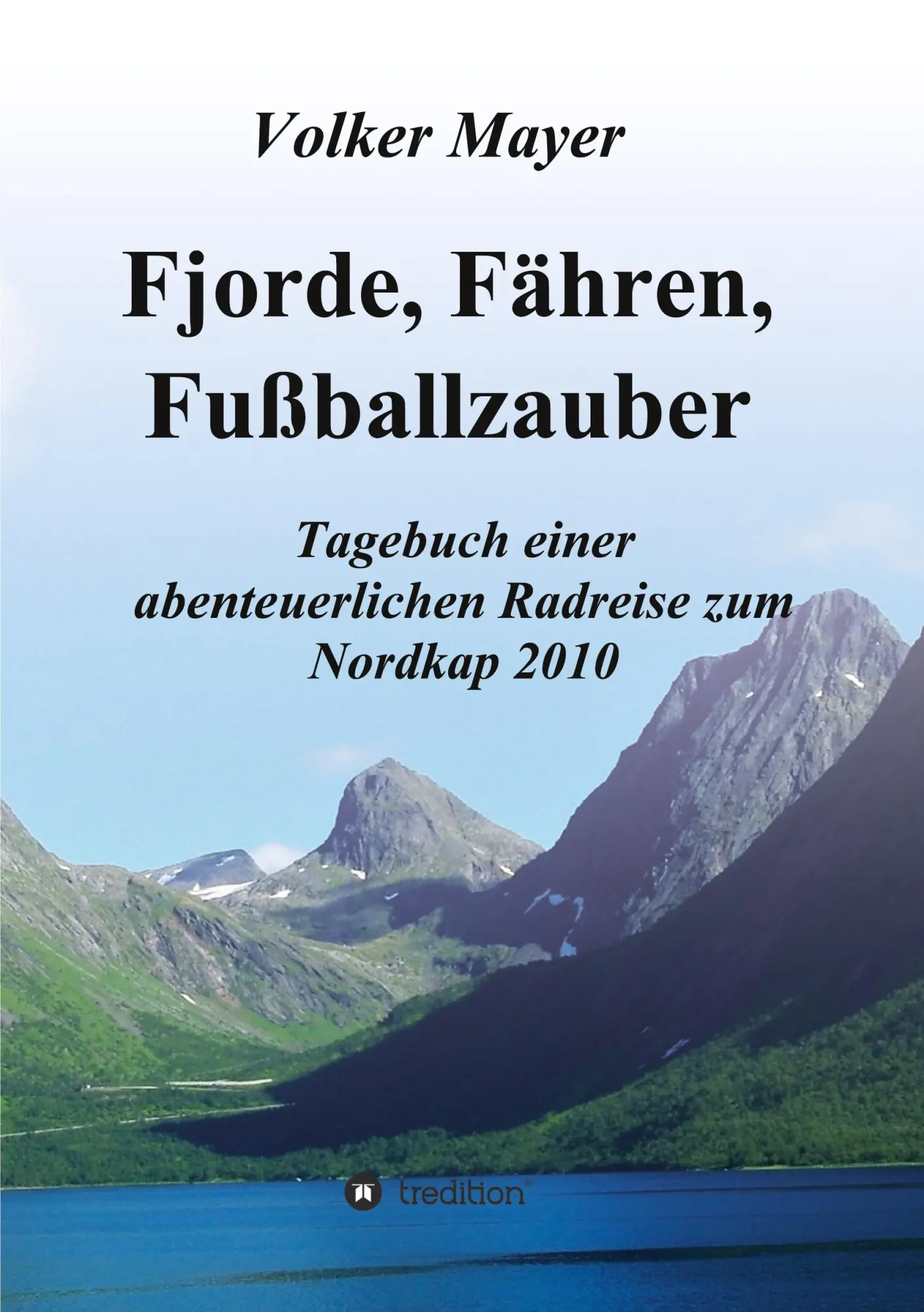 Cover: 9783347247970 | Fjorde, Fähren, Fußballzauber | Volker Mayer | Taschenbuch | 244 S.