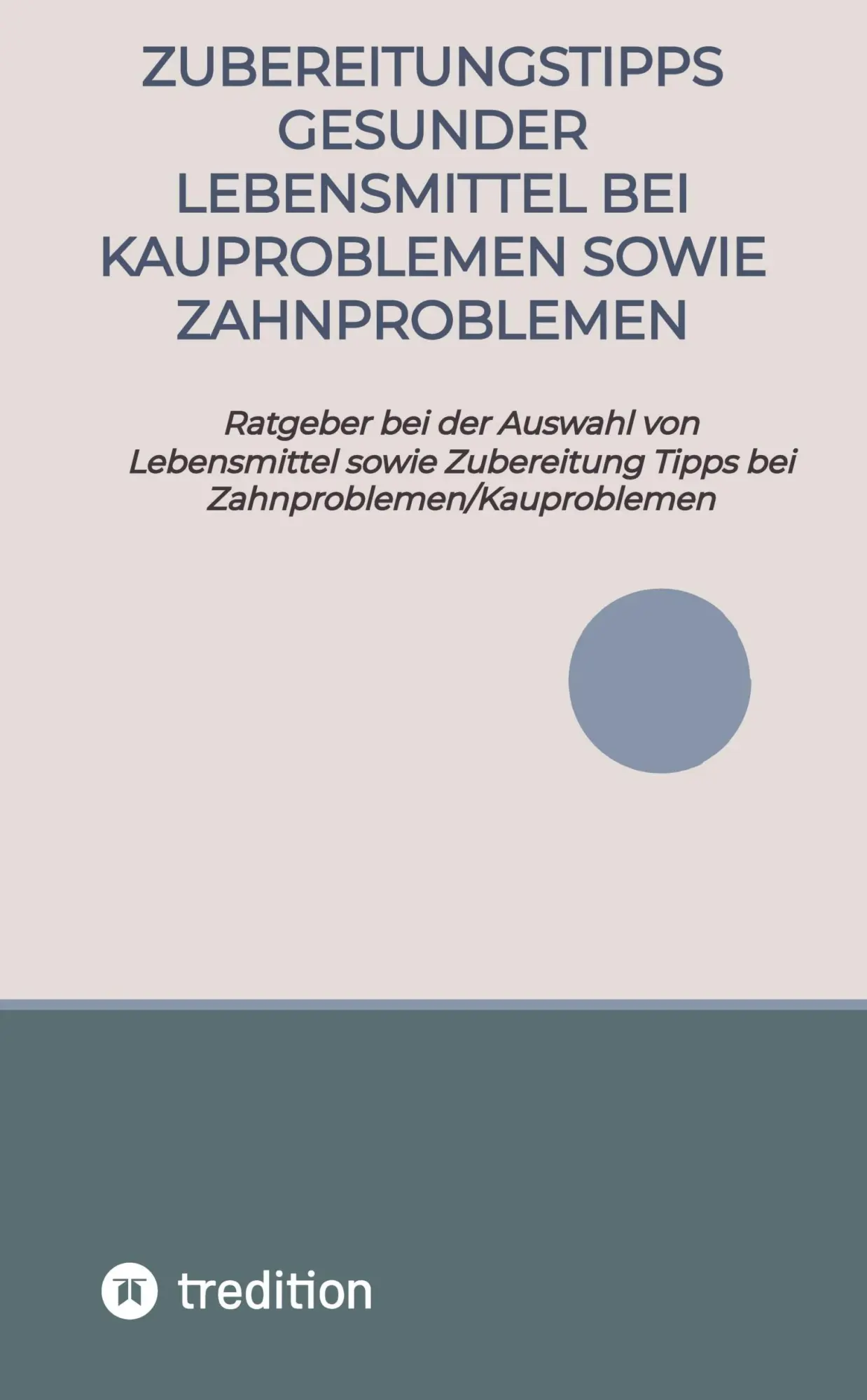 Cover: 9783347937970 | Zubereitungstipps Gesunder Lebensmittel bei Kauproblemen sowie...