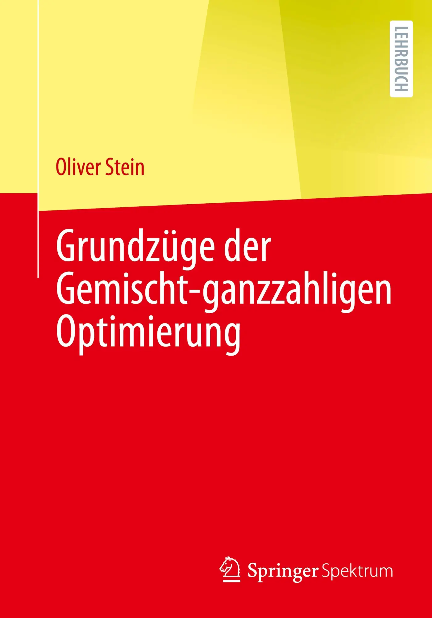 Cover: 9783662687970 | Grundzüge der Gemischt-ganzzahligen Optimierung | Oliver Stein | Buch