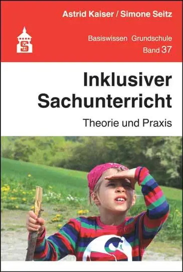 Cover: 9783834017970 | Inklusiver Sachunterricht | Theorie und Praxis | Astrid Kaiser (u. a.)