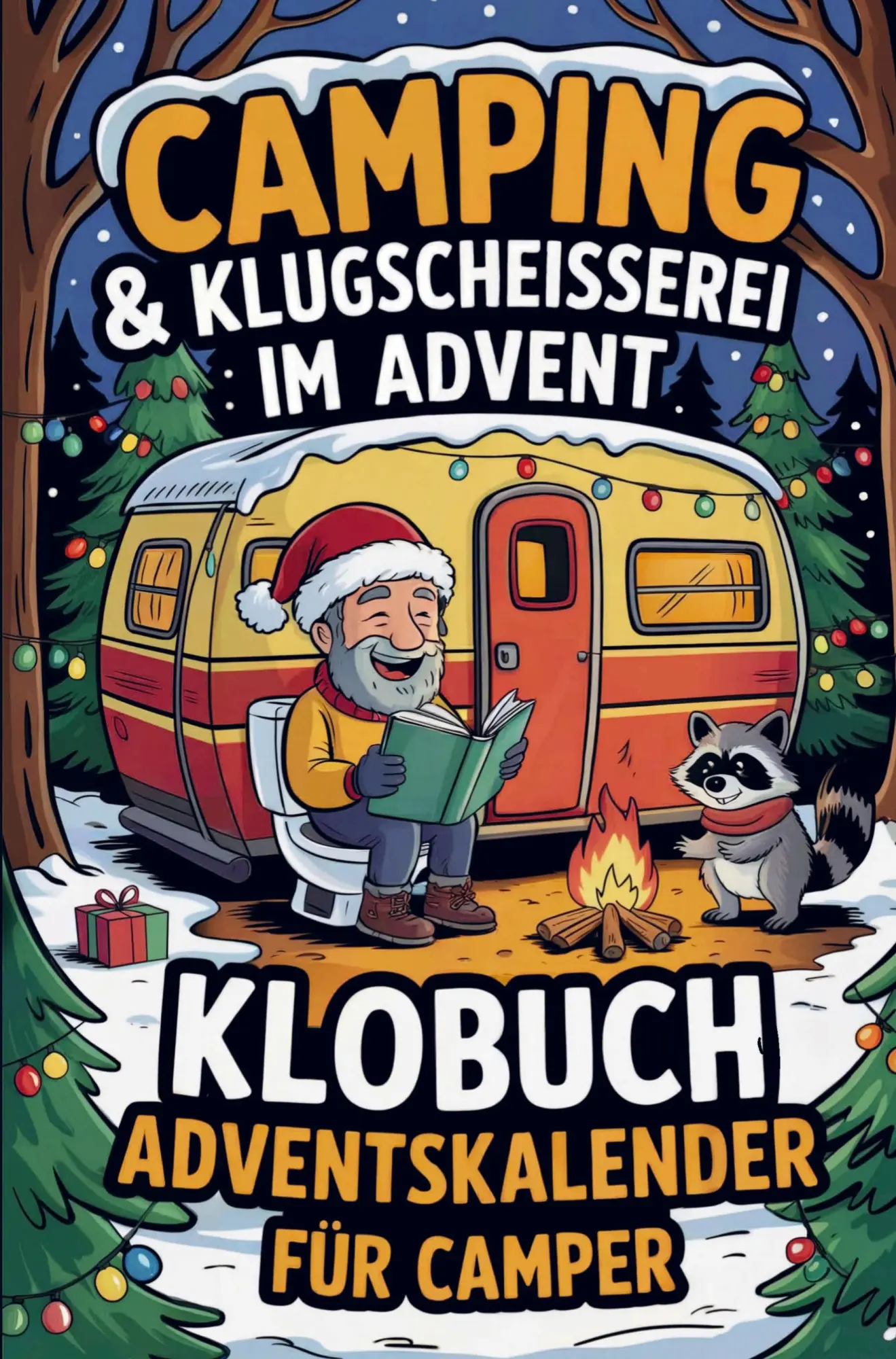 Cover: 9789403837970 | Camping &amp; Klugscheißerei im Advent - Klobuch-Adventskalender für...