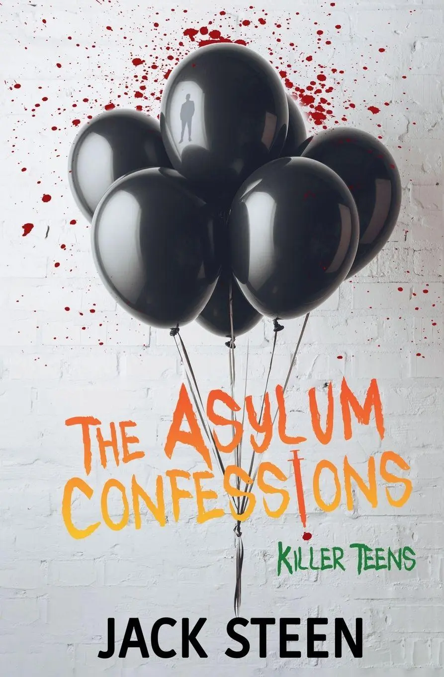 Cover: 9781997708070 | The Asylum Confessions | Killer Teens | Jack Steen | Taschenbuch