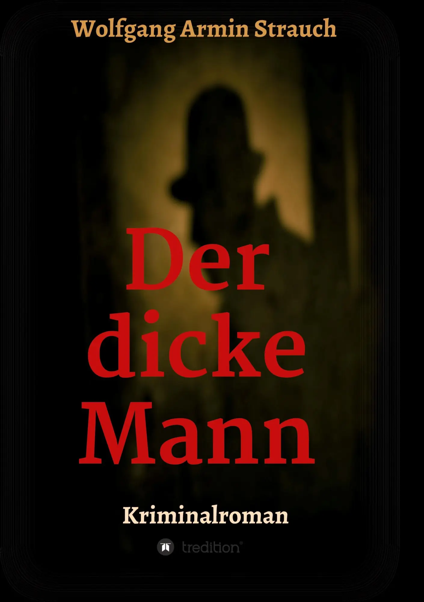 Cover: 9783347378070 | Der dicke Mann | Kriminalroman | Wolfgang Armin Strauch | Taschenbuch