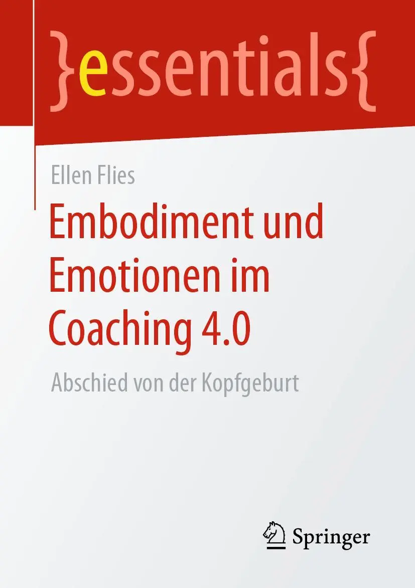 Cover: 9783658308070 | Embodiment und Emotionen im Coaching 4.0 | Abschied von der Kopfgeburt Cover: 9783658308070 | Embodiment und Emotionen im Coaching 4.0 | Abschied von der Kopfgeburt