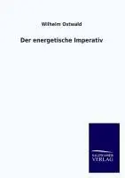 Cover: 9783846028070 | Der energetische Imperativ | Wilhelm Ostwald | Taschenbuch | Paperback