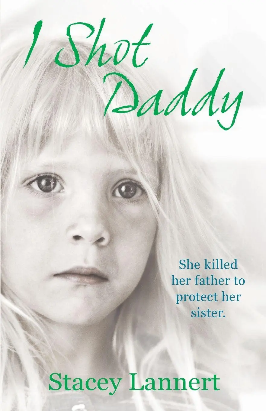 Cover: 9780099558170 | I Shot Daddy | Stacey Lannert | Taschenbuch | Englisch | 2011 | Arrow