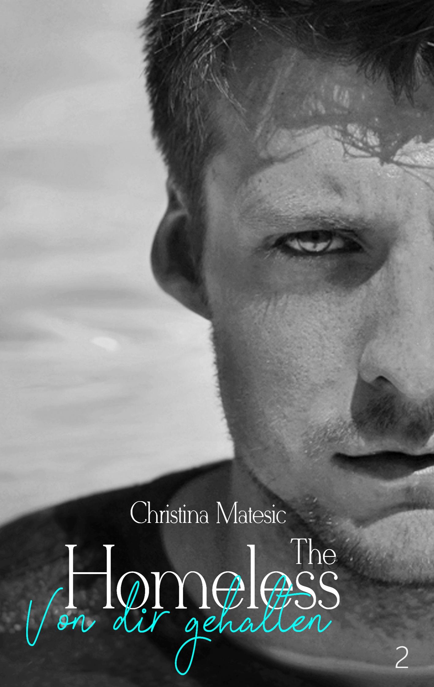 Cover: 9783748178170 | The Homeless | Von dir gehalten (Kyle &amp; Zarah 2) | Christina Matesic