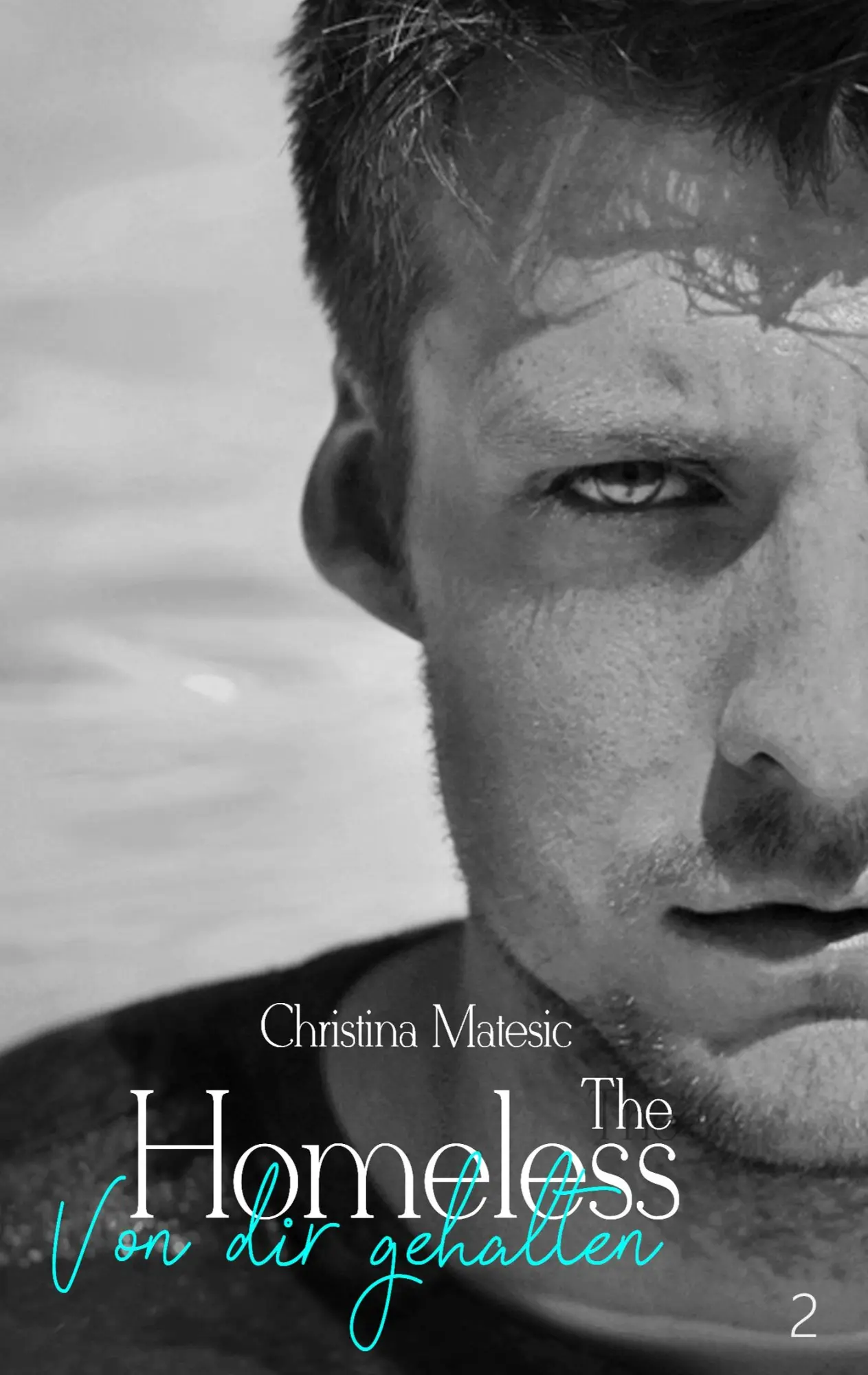 Cover: 9783748178170 | The Homeless | Von dir gehalten (Kyle &amp; Zarah 2) | Christina Matesic