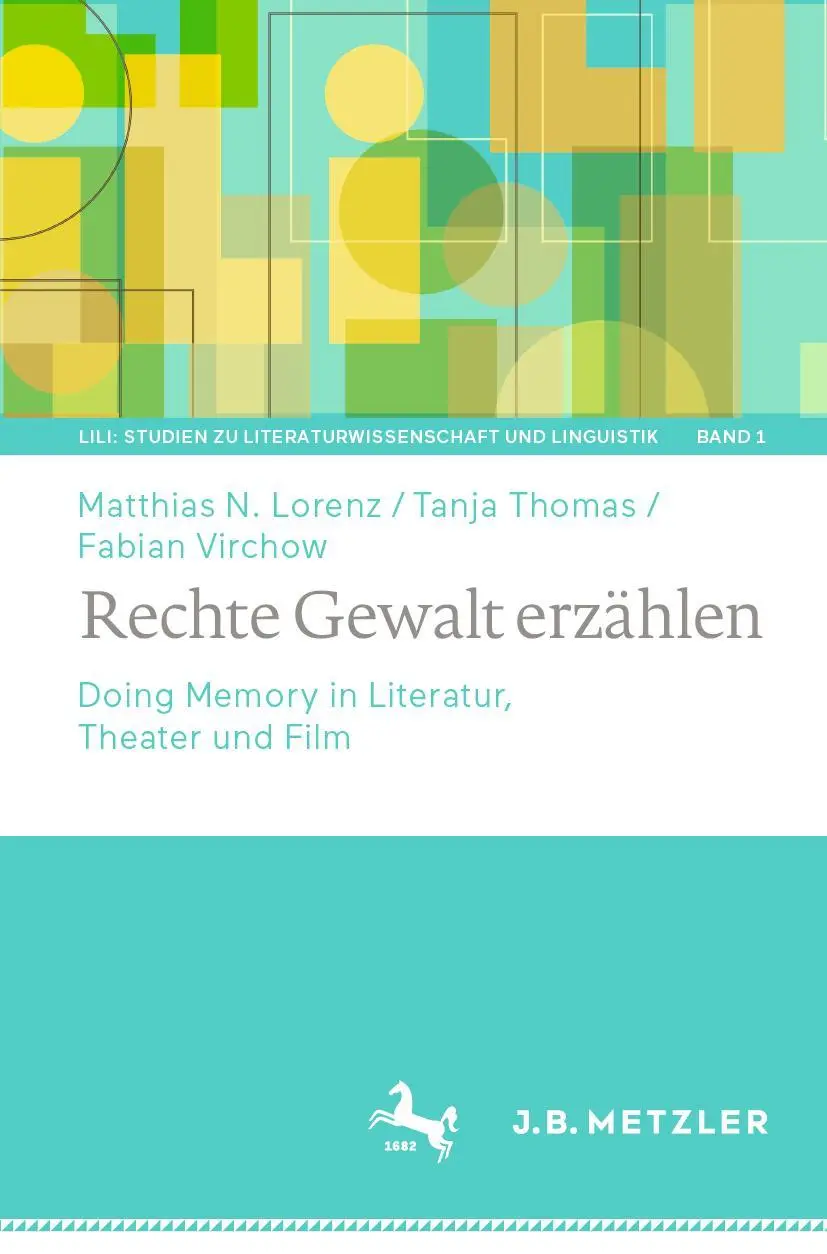 Cover: 9783476058270 | Rechte Gewalt erzählen | Doing Memory in Literatur, Theater und Film