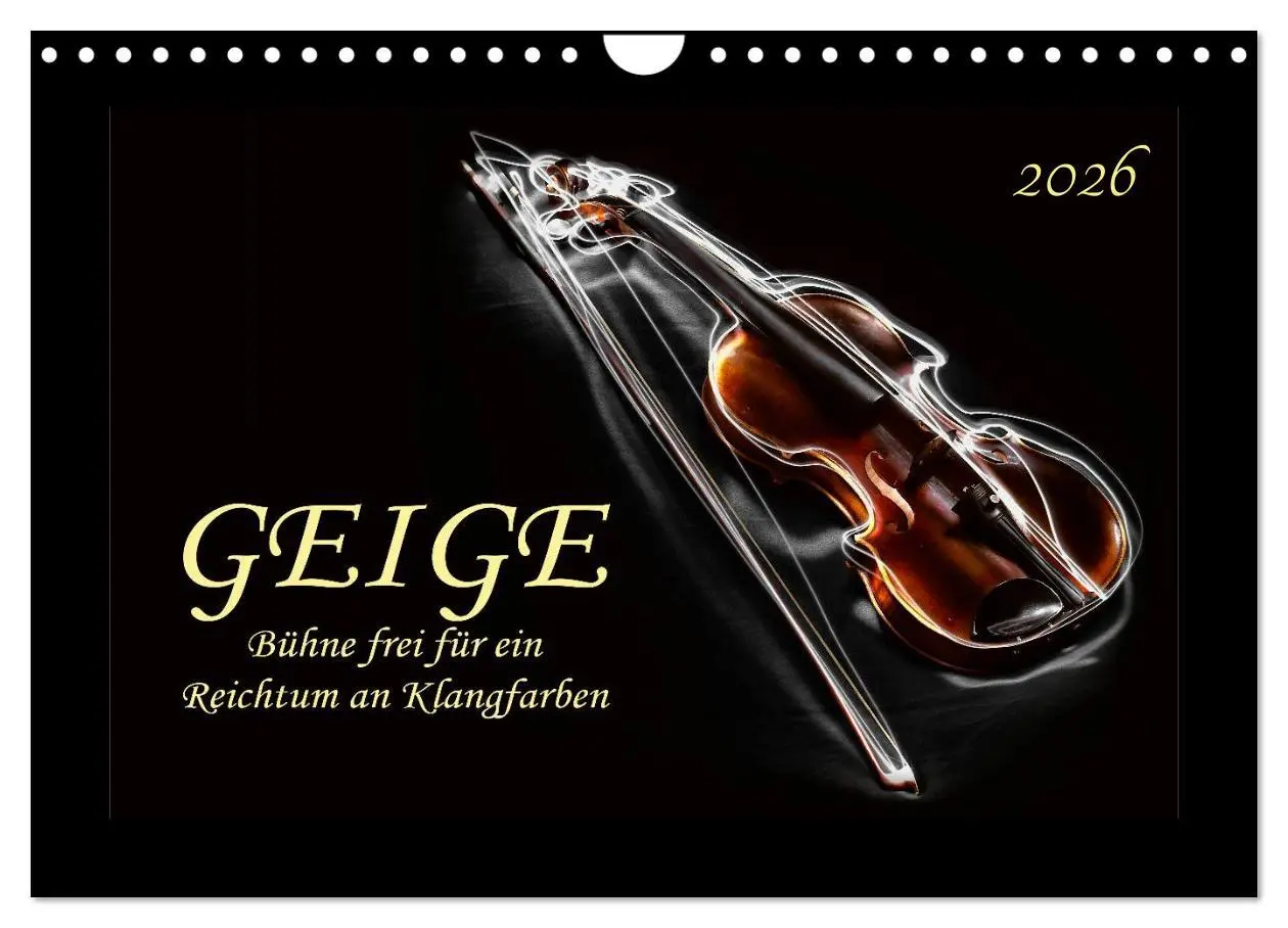 Cover: 9783516028270 | Geige - Bühne frei für ein Reichtum an Klangfarben (Wandkalender...
