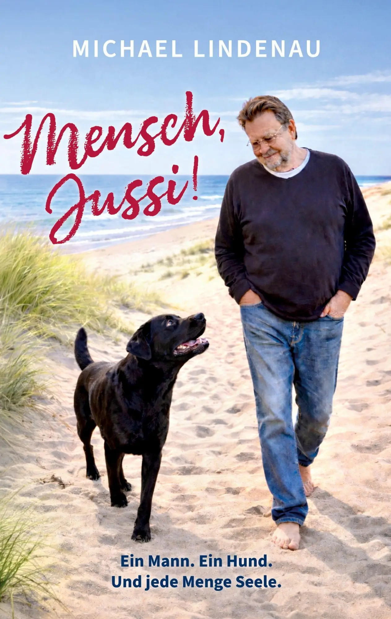 Cover: 9783695778270 | Mensch, Jussi! Ein Mann. Ein Hund. Und jede Menge Seele. | Lindenau