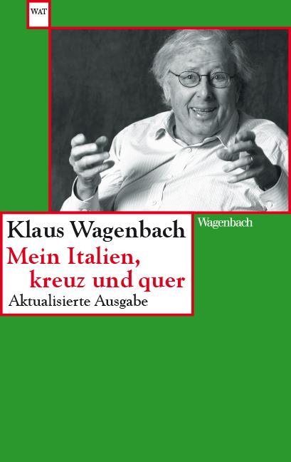 Cover: 9783803128270 | Mein Italien, kreuz und quer | Klaus Wagenbach | Taschenbuch | 386 S.
