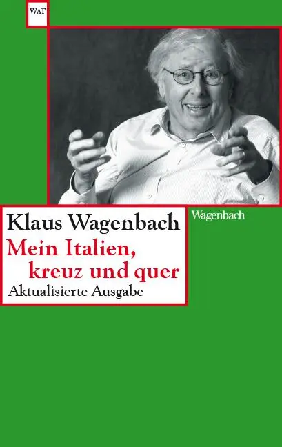 Cover: 9783803128270 | Mein Italien, kreuz und quer | Klaus Wagenbach | Taschenbuch | 386 S.