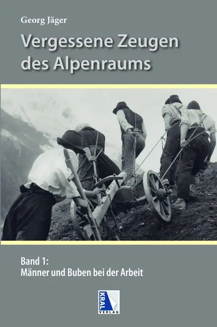 Cover: 9783990248270 | Vergessene Zeugen des Alpenraumes.Bd.1 | Georg Jäger | Buch | Deutsch