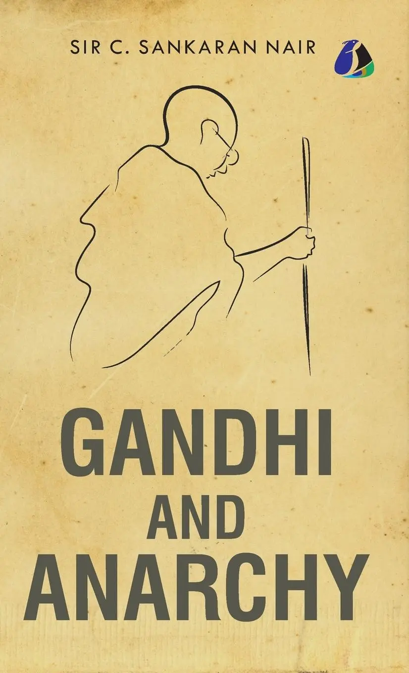 Cover: 9789362058270 | Gandhi and Anarchy - [DELUXE HARDCOVER EDITION] | C. Sankaran Nair