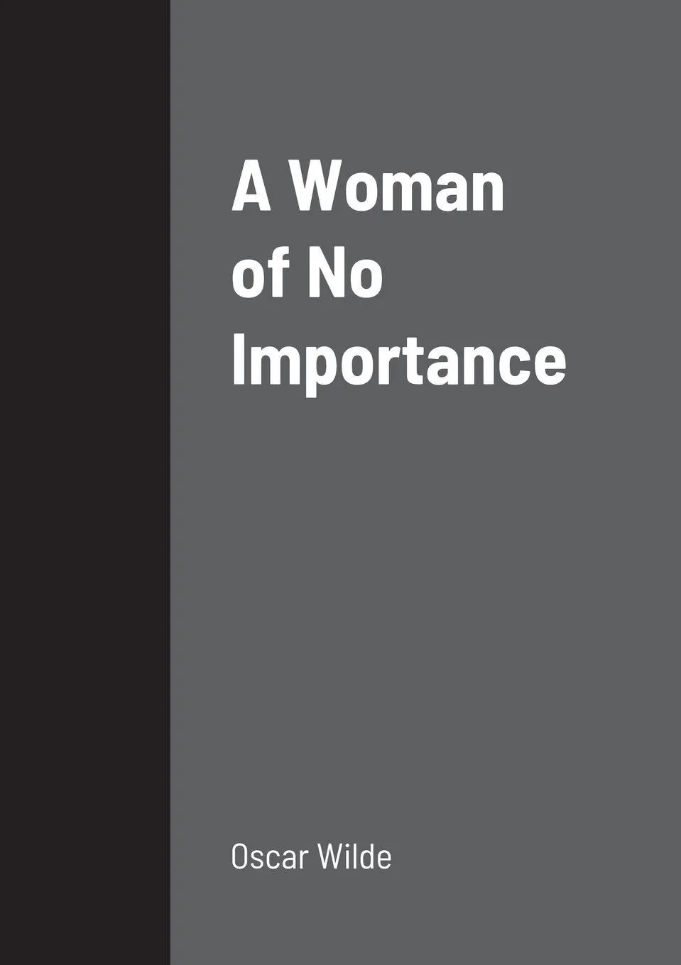 Cover: 9781387908370 | A Woman of No Importance | Oscar Wilde | Taschenbuch | Englisch | 2022