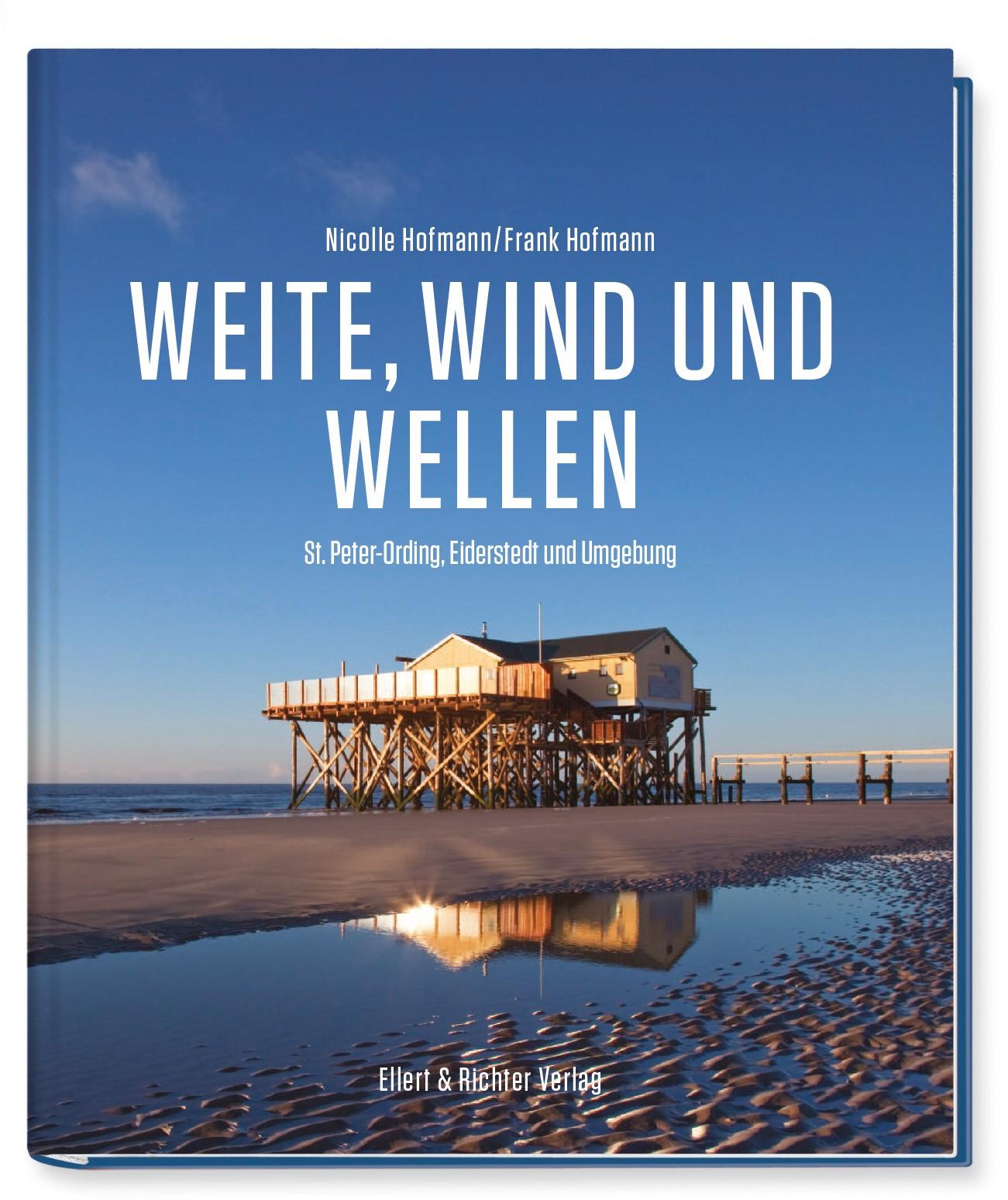 Cover: 9783831908370 | Weite, Wind und Wellen | St. Peter-Ording, Eiderstedt und Umgebung