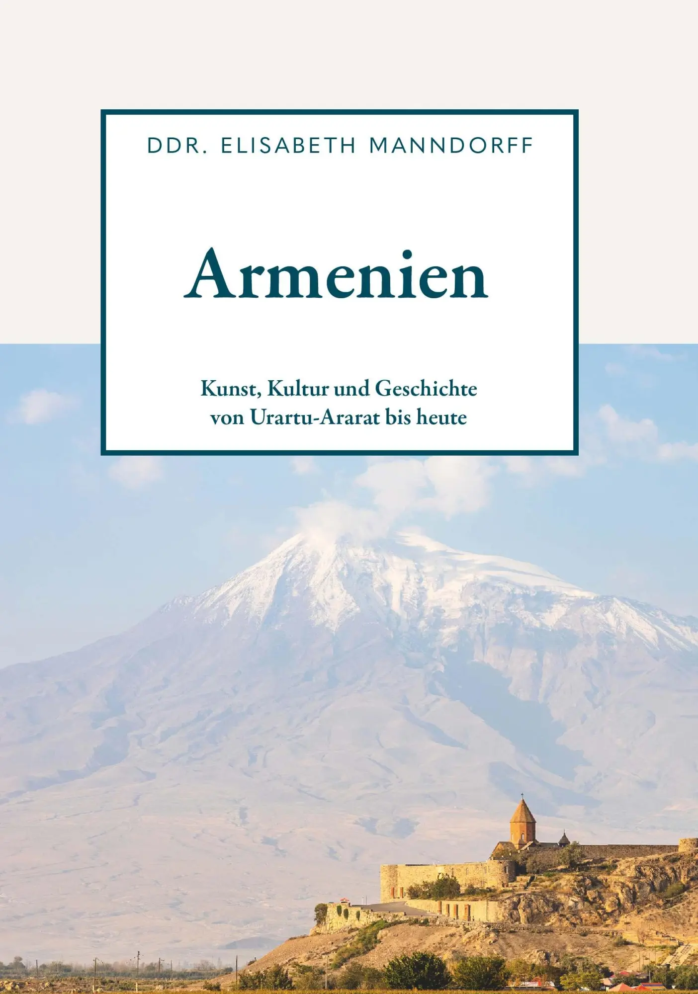 Cover: 9783991398370 | Armenien - Kunst, Kultur und Geschichte | von Urartu-Ararat bis heute