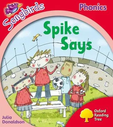 Cover: 9780198388470 | Oxford Reading Tree Songbirds Phonics: Level 4: Spike Says | Donaldson