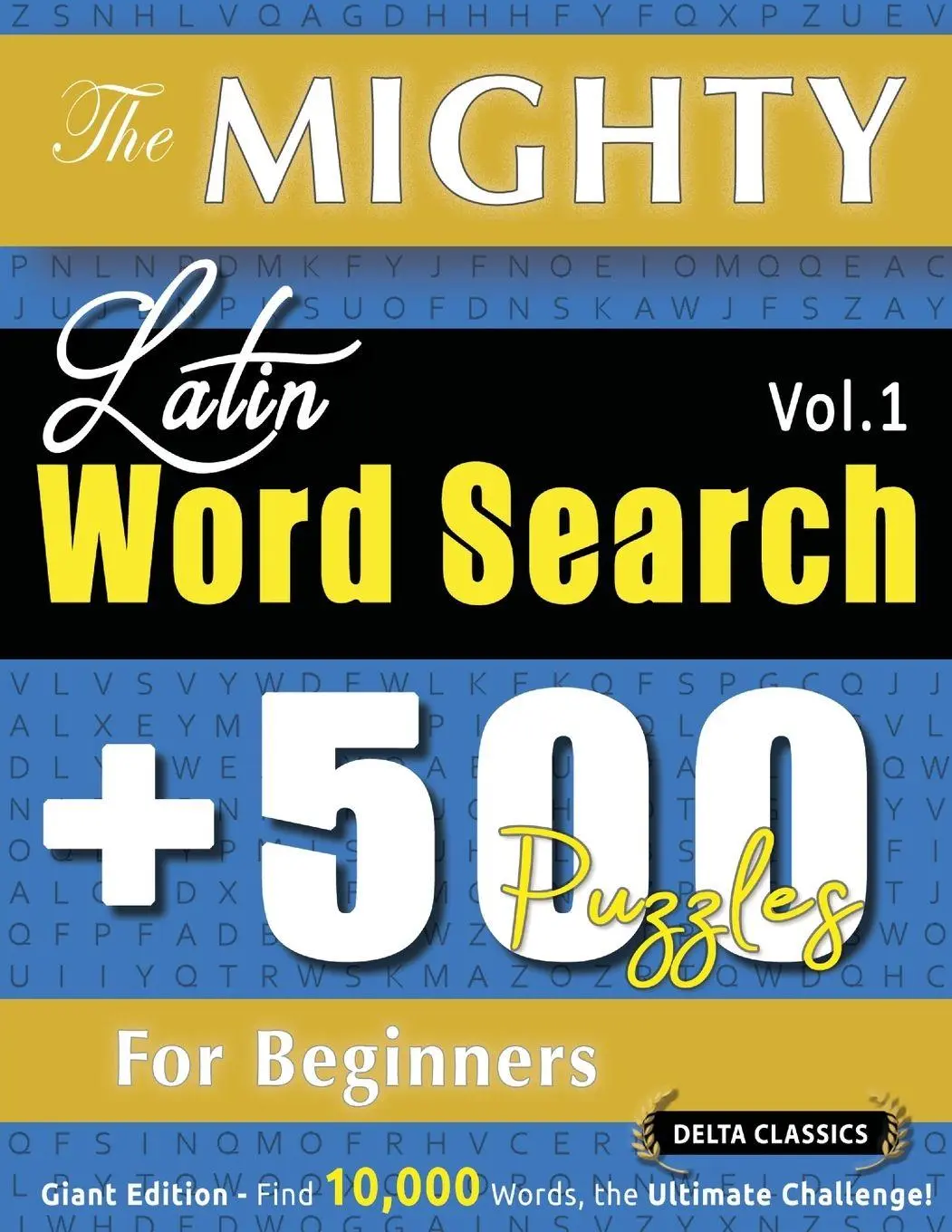 Cover: 9798349048470 | THE MIGHTY LATIN WORD SEARCH - 500 PUZZLES FOR BEGINNERS - DELTA...