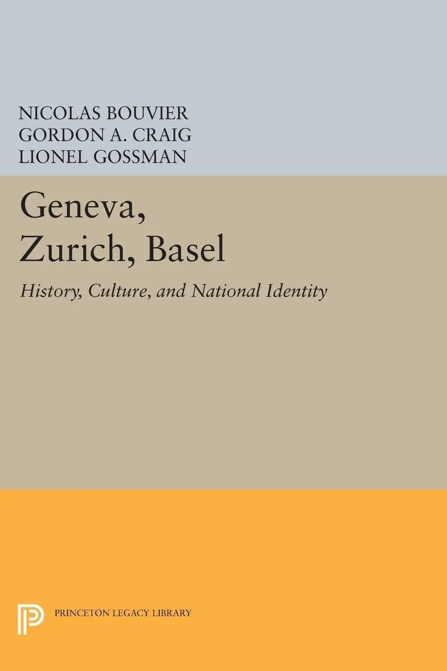 Cover: 9780691608570 | Geneva, Zurich, Basel | History, Culture, and National Identity | Buch