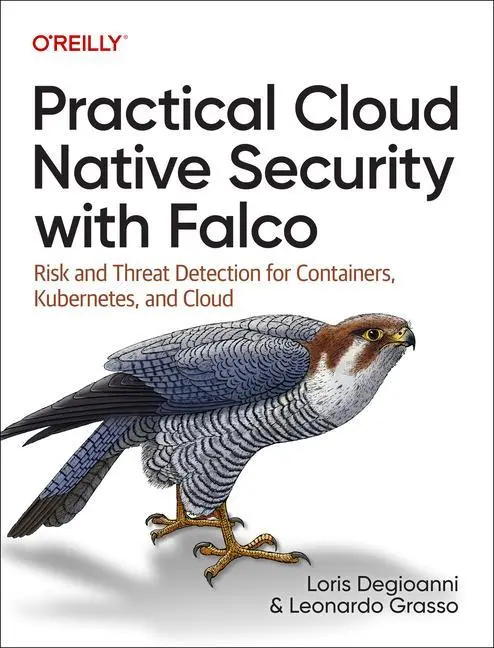 Cover: 9781098118570 | Practical Cloud Native Security with Falco | Leonardo Grasso (u. a.)