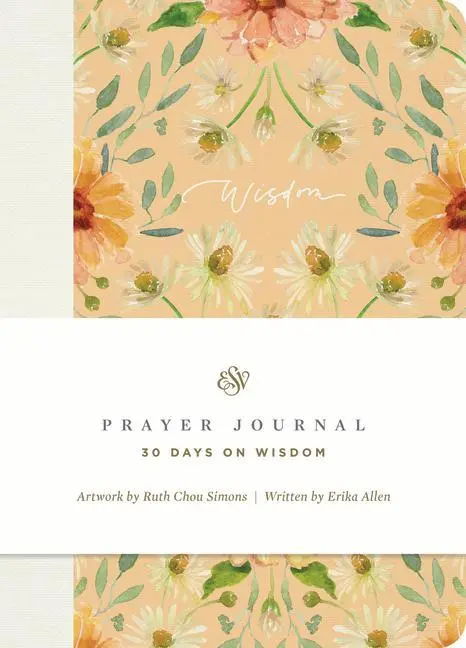 Cover: 9781433588570 | ESV Prayer Journal | 30 Days on Wisdom (Paperback) | Erika Allen
