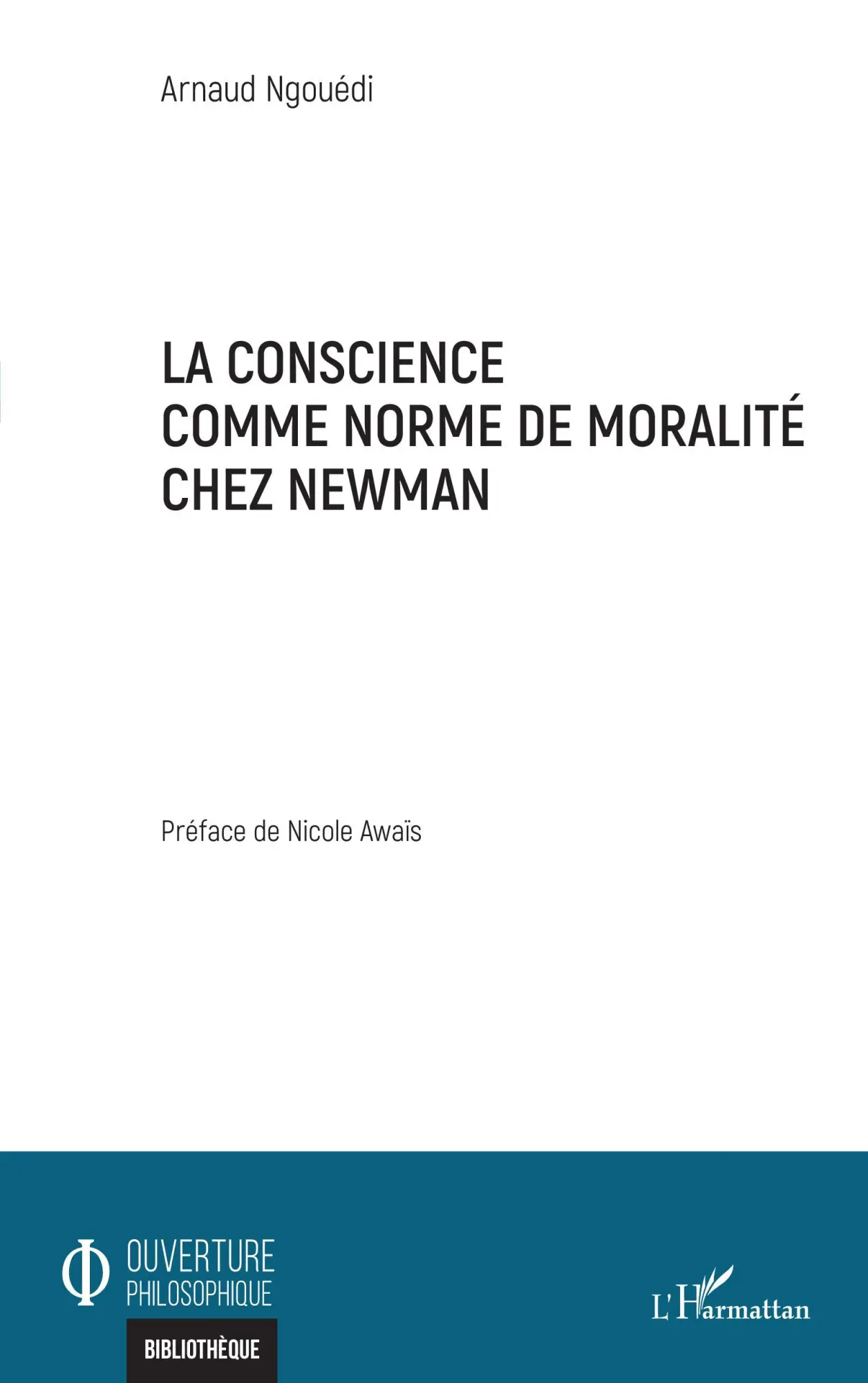 Cover: 9782343228570 | La conscience comme norme de moralité chez Newman | Arnaud Ngouédi