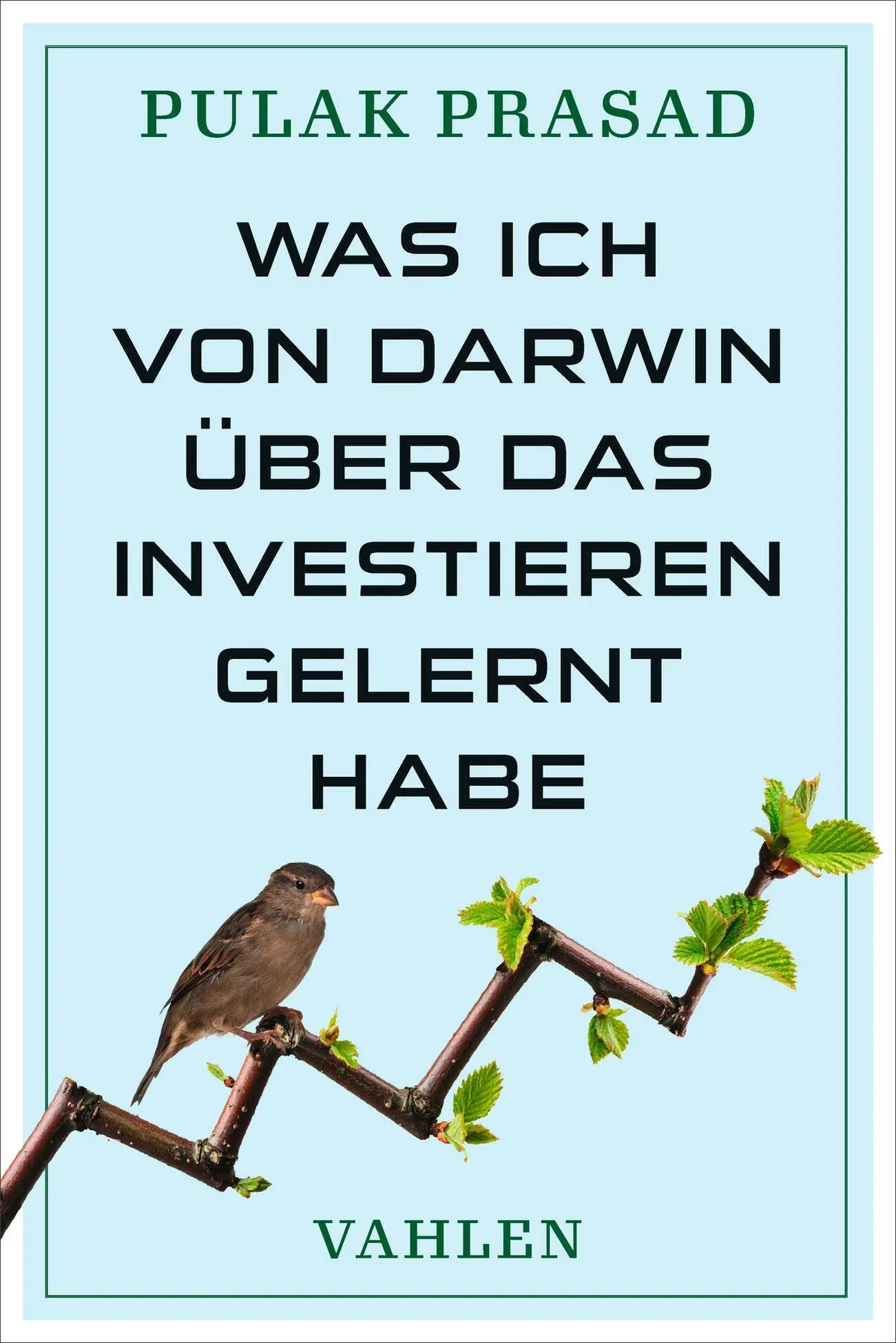 Cover: 9783800678570 | Was ich von Darwin über das Investieren gelernt habe | Pulak Prasad